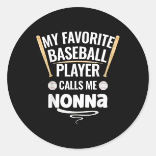 My Favourite Baseball Player Calls Me Nonna  Classic Round Sticker