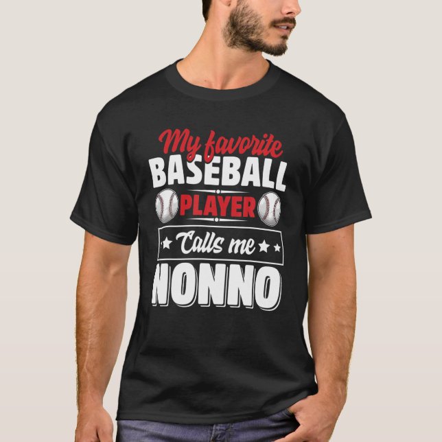 My Favourite Baseball Player Calls Me Nonno T-Shirt (Front)
