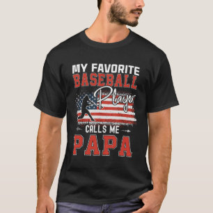 My Favourite Baseball Player Calls Me Papa America T-Shirt