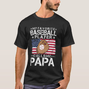 My Favourite Baseball Player Calls Me Papa Father' T-Shirt