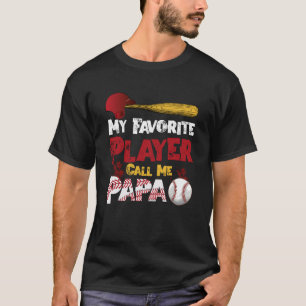 My Favourite Baseball Player Calls Me Papa Father T-Shirt