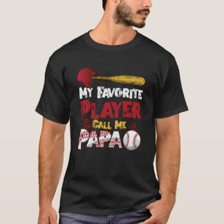 My Favourite Baseball Player Calls Me Papa Father T-Shirt