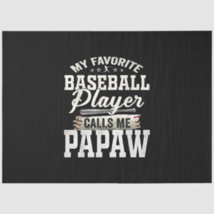 My Favourite Baseball Player Calls Me Papaw Tissue Paper