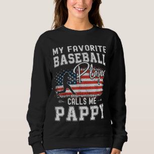 My Favourite Baseball Player Calls Me Pappy Americ Sweatshirt