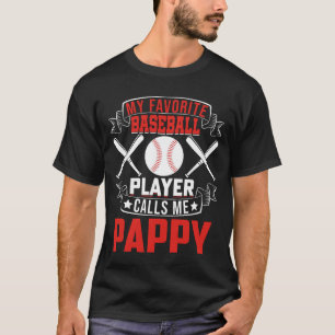 My Favourite Baseball Player Calls Me PAPPY T-Shirt