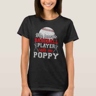 My Favourite Baseball Player Calls Me Poppy Father T-Shirt