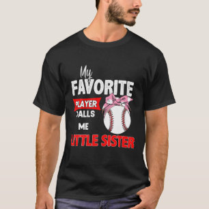 My Favourite Baseball Player Little Sister Mothers T-Shirt