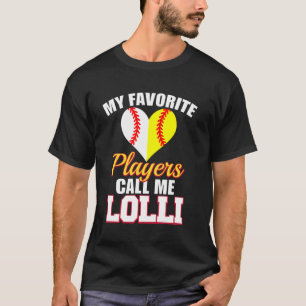 My Favourite Baseball Softball Players Call Me Lol T-Shirt