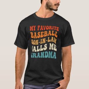 My Favourite Baseball Son In Law Calls Me Grandma T-Shirt