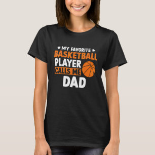 My Favourite Basketball Calls Me Dad Father's Day T-Shirt
