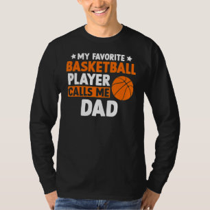 My Favourite Basketball Calls Me Dad Father's Day T-Shirt