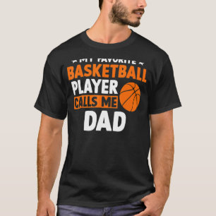 My Favourite Basketball Calls Me Dad Father's Day T-Shirt