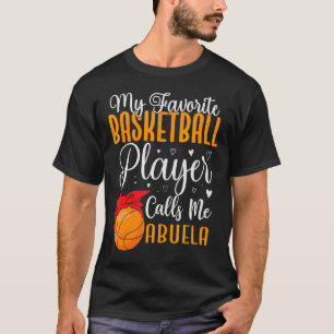 My Favourite Basketball player calls me Abuela Cut T-Shirt