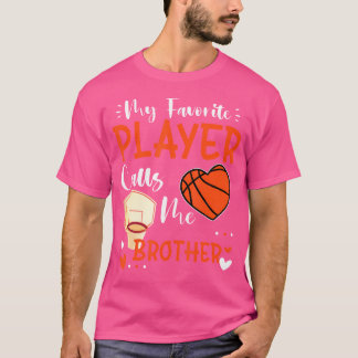 My Favourite Basketball Player Calls Me Brother Bi T-Shirt