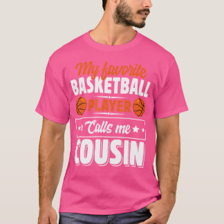 My Favourite Basketball Player Calls Me Cousin Cut T-Shirt