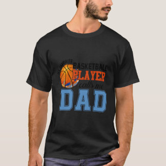 My Favourite Basketball Player Calls Me Dad Basket T-Shirt