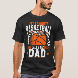 My Favourite Basketball Player Calls Me Dad Basket T-Shirt