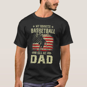 My Favourite Basketball Player Calls Me Dad Father T-Shirt