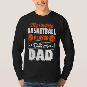 My Favourite Basketball Player Calls Me Dad Father T-Shirt