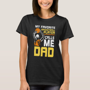 My Favourite Basketball Player Calls Me Dad Match T-Shirt