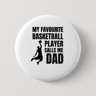 My Favourite Basketball Player Calls Me Dad Top 6 Cm Round Badge