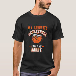 My Favourite Basketball Player Calls Me Daddy Fami T-Shirt