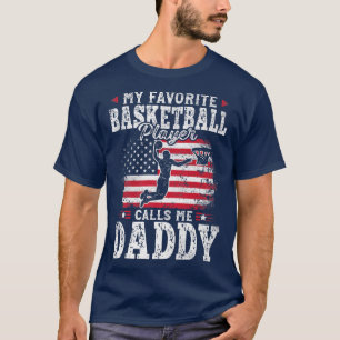 My Favourite Basketball Player Calls Me Daddy Fath T-Shirt