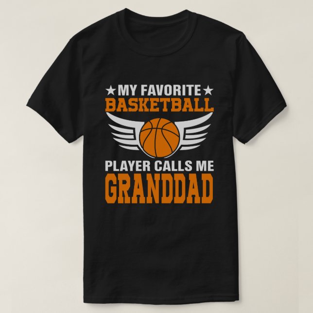 My Favourite Basketball Player Calls Me GRANDDAD B T-Shirt (Design Front)