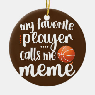 My Favourite Basketball Player Calls Me Meme Ceramic Tree Decoration
