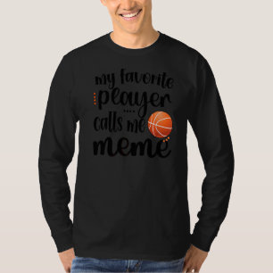 My Favourite Basketball Player Calls Me Meme Grand T-Shirt