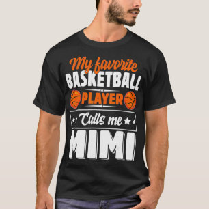 My Favourite Basketball Player Calls Me Mimi Mothe T-Shirt