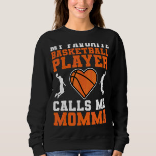 My Favourite Basketball Player Calls Me Momma Moth Sweatshirt