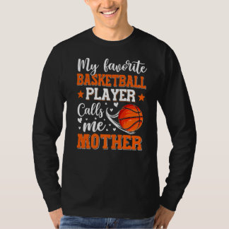 My Favourite Basketball Player Calls Me Mother Wom T-Shirt