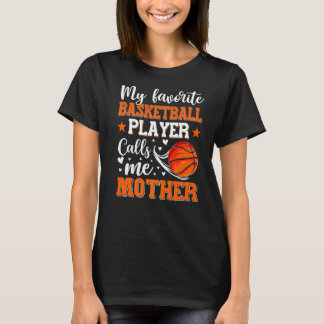 My Favourite Basketball Player Calls Me Mother Wom T-Shirt