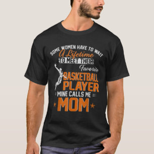 My Favourite Basketball Player Calls Me Mum Gift F T-Shirt