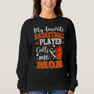 My Favourite Basketball Player Calls Me Mum Women Sweatshirt