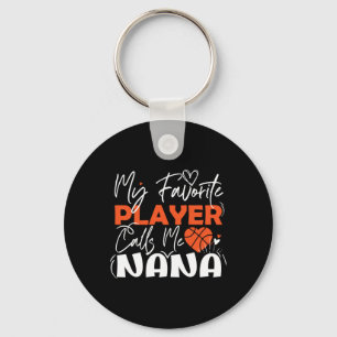 My Favourite Basketball Player Calls Me Nana  Key Ring
