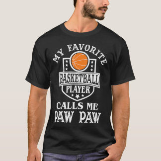 My Favourite Basketball Player Calls Me Paw-Paw Ba T-Shirt