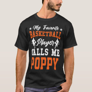 My Favourite Basketball Player Calls Me POPPY T-Shirt
