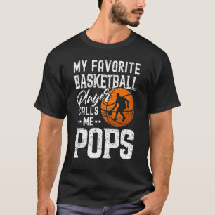My Favourite Basketball Player Calls Me Pops T-Shirt