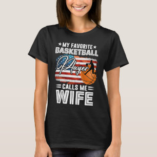 My Favourite Basketball Player Calls Me Wife Ameri T-Shirt