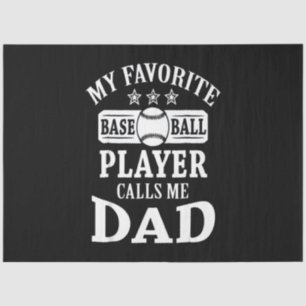 My Favourite Bassball Player Calls , Dad Tissue Paper