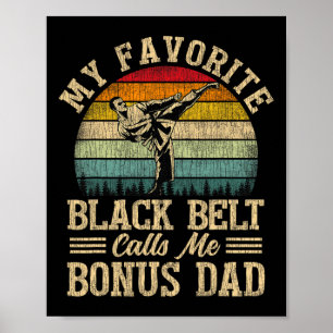My Favourite Black Belt Calls Me Bonus Dad Father' Poster