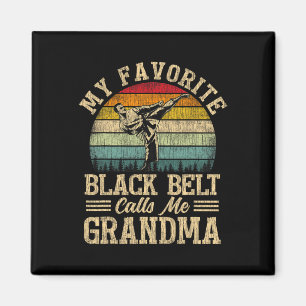 My Favourite Black Belt Calls Me Grandma Mother's  Magnet