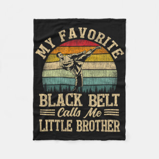 My Favourite Black Belt Calls Me Little Brother Fu Fleece Blanket