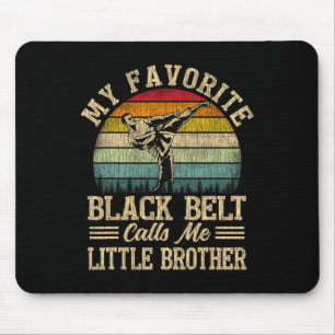 My Favourite Black Belt Calls Me Little Brother Fu Mouse Pad