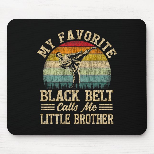 My Favourite Black Belt Calls Me Little Brother Fu Mouse Pad (Front)