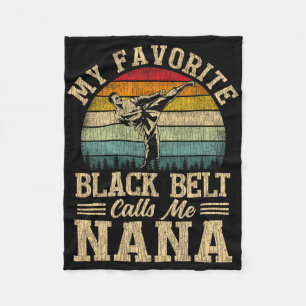 My Favourite Black Belt Calls Me Nana Mother's Day Fleece Blanket