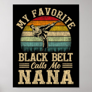 My Favourite Black Belt Calls Me Nana Mother's Day Poster