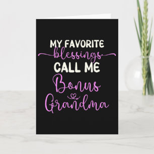 My Favourite Blessings Call Me Bonus Grandma Mothe Card